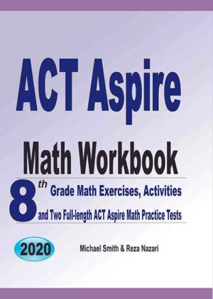 ACT Aspire Math Workbook: 8th Grade Math Exercises, Activities, and Two ...