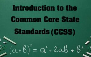 Introduction to the Common Core State Standards (CCSS)