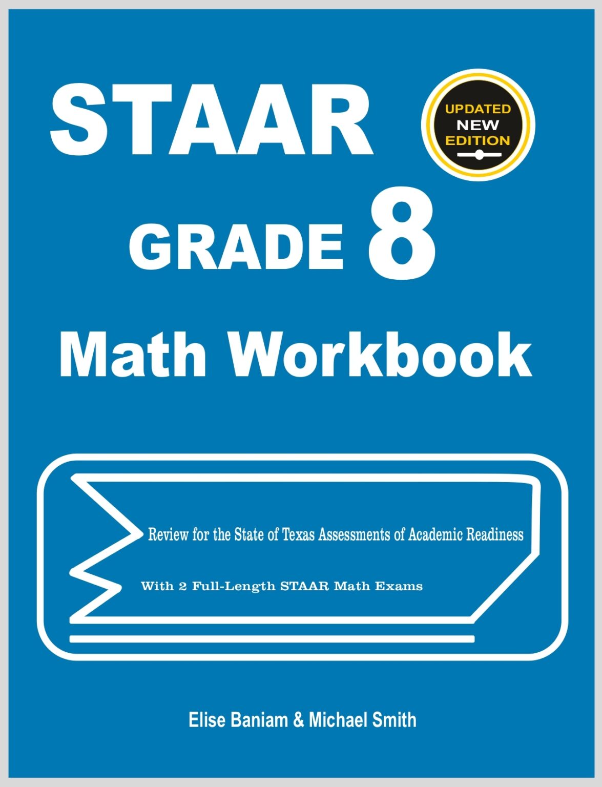 STAAR Math Prep Grade 8 The Ultimate Step by Step Guide Plus Two Full