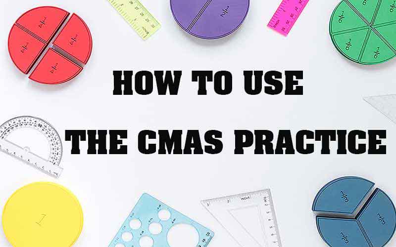 How to Use the CMAS Practice