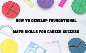 Foundational Math Skills: What They Are and Why They Matter