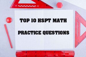 HSPT Math Questions: Topics, Samples, and How to Practice