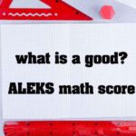 ALEKS Math Score Explained: What Is a Good Score? 8 what is a good ALEKS math score