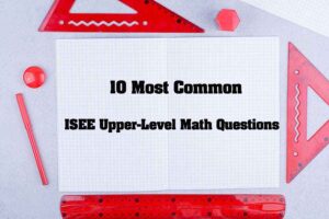 ISEE Math Questions: Topics, Samples, and How to Practice