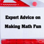 How to Make Math Fun for Children: Games and Ideas That Work 8 Expert Advice on Making Math Fun