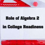 Role of Algebra 2 in College Readiness