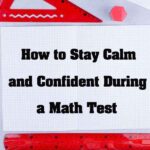 How to Stay Calm and Confident on Math Test Day 8 a Math Test
