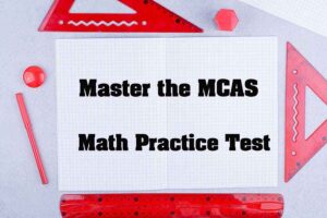How to Master the MCAS with Math Practice Tests