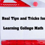 Learning College Math: How to Succeed in Your Courses 8 Real Tips and Tricks for Learning College Math 1