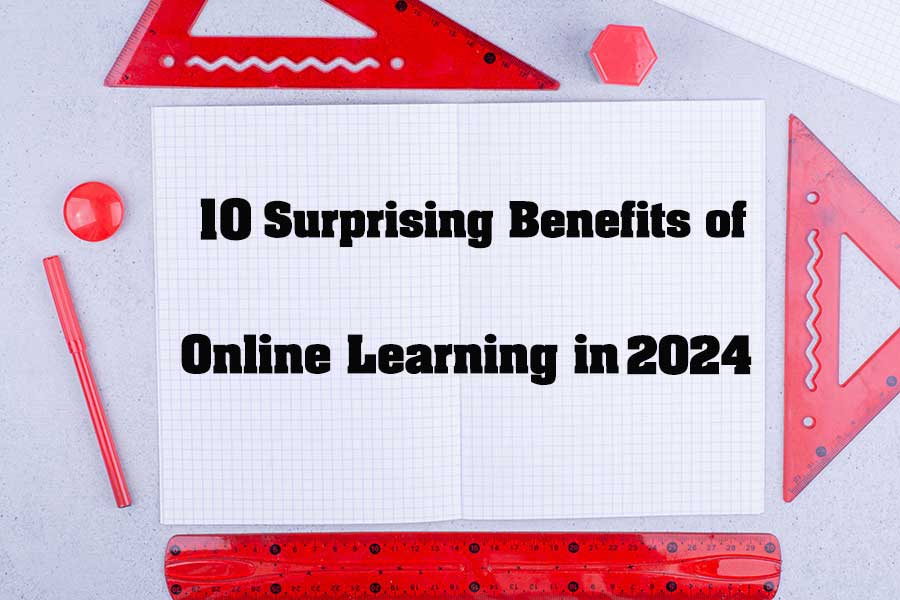 Discover the Future: 10 Surprising Benefits of Online Learning in 2024 ...