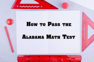 How to Pass the Alabama Math Test: 7 Strategies