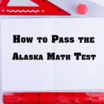 How to Pass the Alaska Math Test