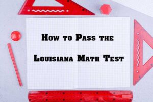 How to Pass the Louisiana Math Test: 7 Strategies