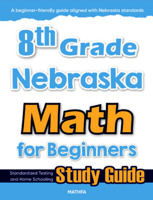 8th Grade Nebraska Math for Beginners