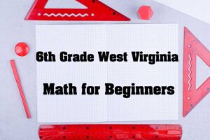 6th Grade West Virginia Math: WVGSA Guide (2026)