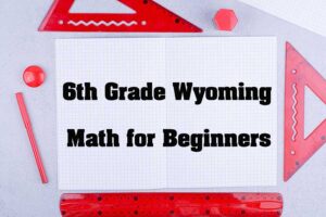 6th Grade Wyoming Math: WY-TOPP Guide (2026)
