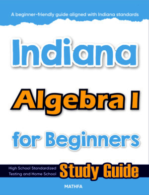 Indiana Algebra 1 for Beginners
