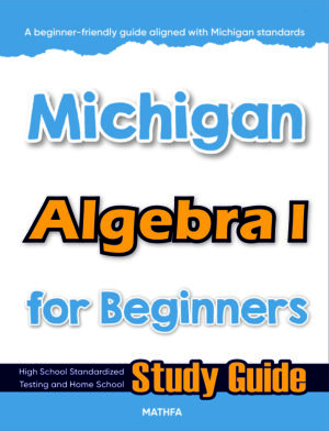 Michigan Algebra 1 for Beginners