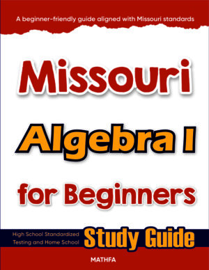 Missouri Algebra 1 for Beginners