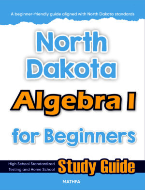 North Dakota Algebra 1 for Beginners