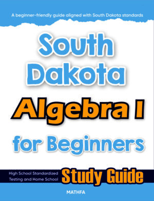 South Dakota Algebra 1 for Beginners
