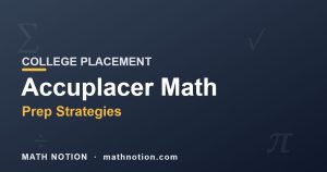 7 Proven Accuplacer Math Prep Strategies