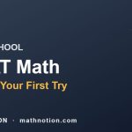 GMAT Math Prep: Pass on Your First Try 5 GMAT Math Pass on Your First Try GRAD SCHOOL - Math Notion