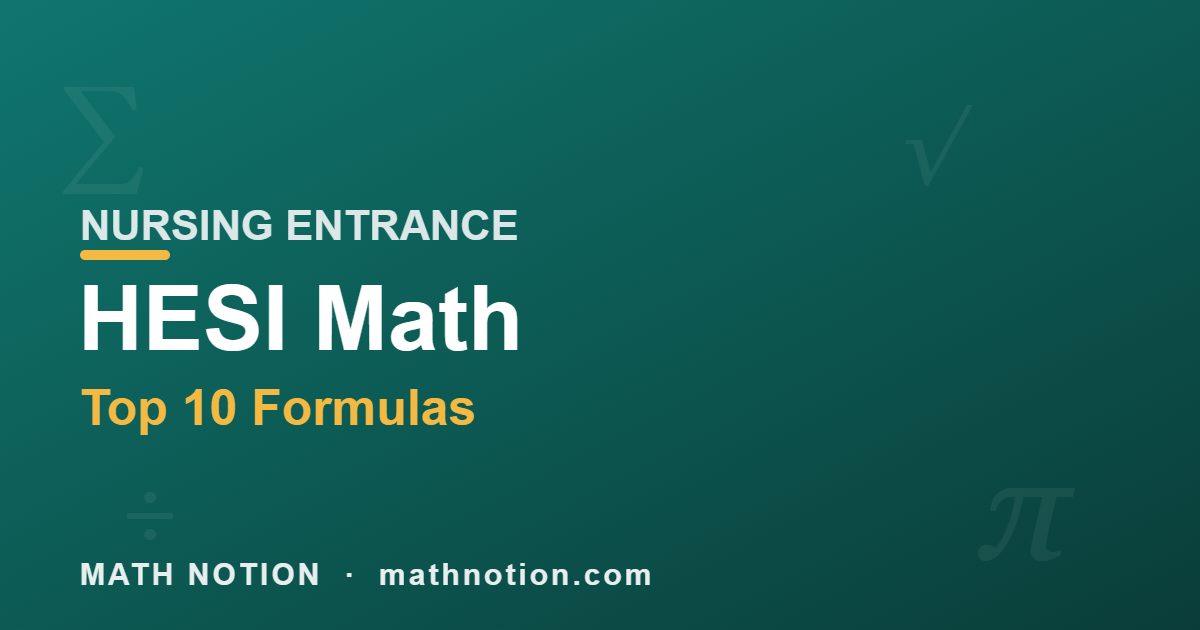 HESI Math Top 10 Formulas NURSING ENTRANCE - Math Notion