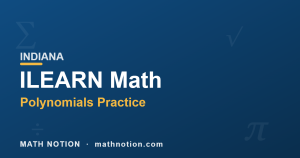 7 ILEARN Polynomials Tips for Indiana Students