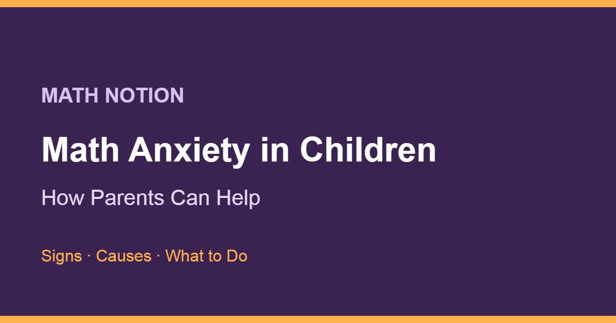 Math anxiety in children and how parents can help