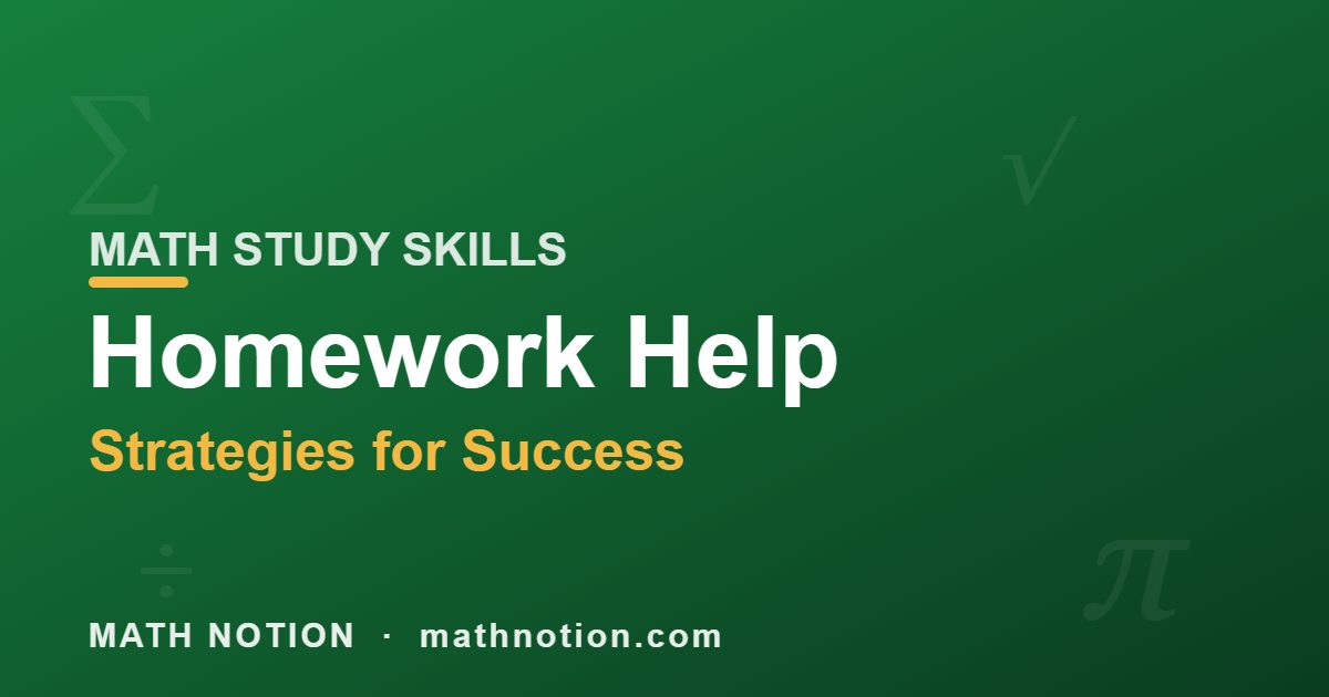 Homework Help Strategies for Success MATH STUDY SKILLS - Math Notion
