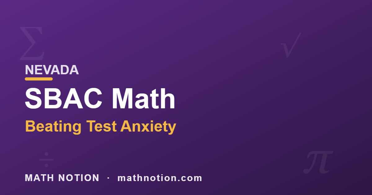 SBAC Math Beating Test Anxiety NEVADA - Math Notion