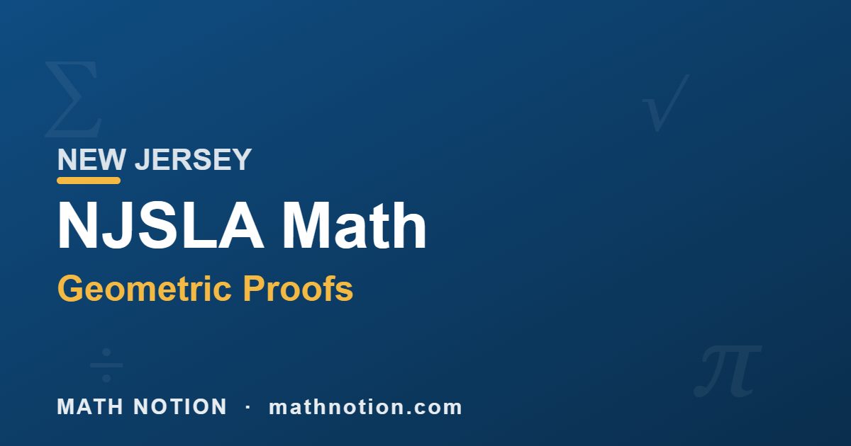NJSLA Math Geometric Proofs NEW JERSEY - Math Notion