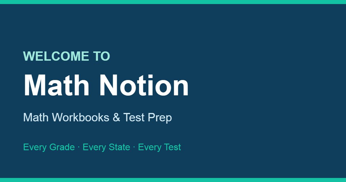 Welcome to Math Notion math workbooks and test prep
