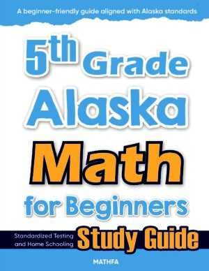 5th Grade Alaska Math — printable practice worksheets, answer keys