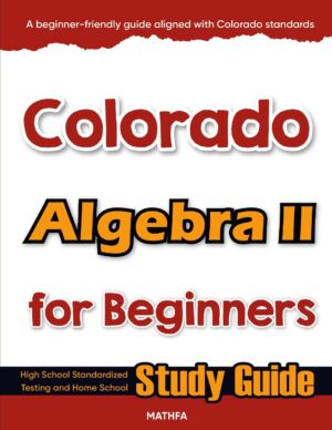 Colorado Algebra 2 workbook for beginners — practice test, answer keys, high school math test prep