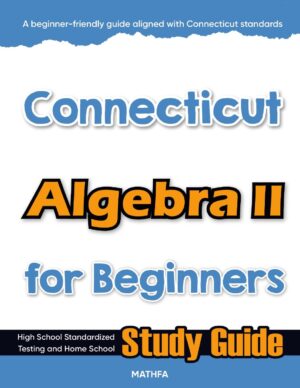Connecticut Algebra 2 workbook for beginners — practice test, answer keys, high school math test prep