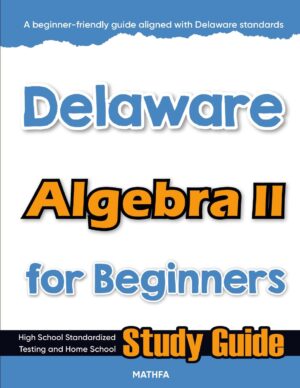 Delaware Algebra 2 workbook for beginners — practice test, answer keys, high school math test prep
