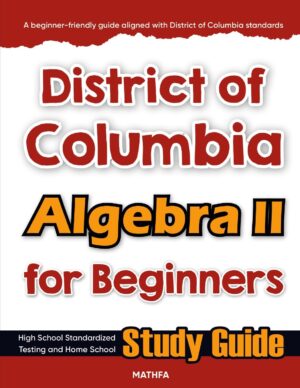 District of Columbia Algebra 2 workbook for beginners — practice test, answer keys, high school math test prep