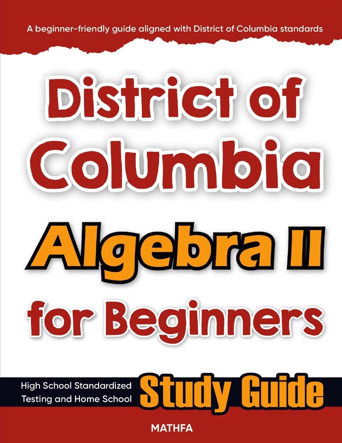 District of Columbia Algebra II for Beginners – Algebra 2 Test Prep Workbook Cover District of Columbia Algebra 2 workbook for beginners — practice test, answer keys, high school math test prep