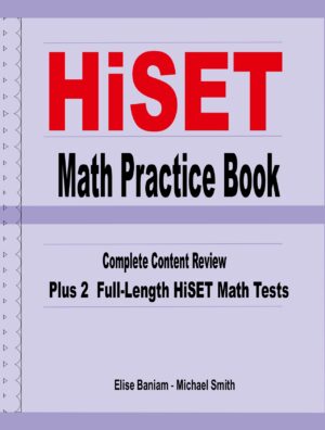 HiSET Math Practice Book: Complete Content Review Plus 2 Full-length HiSET Math Tests