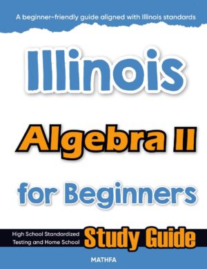Illinois Algebra 2 workbook for beginners — practice test, answer keys, high school math test prep