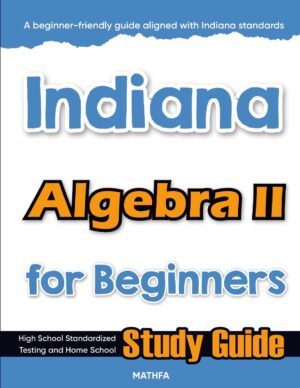 Indiana Algebra 2 workbook for beginners — practice test, answer keys, high school math test prep