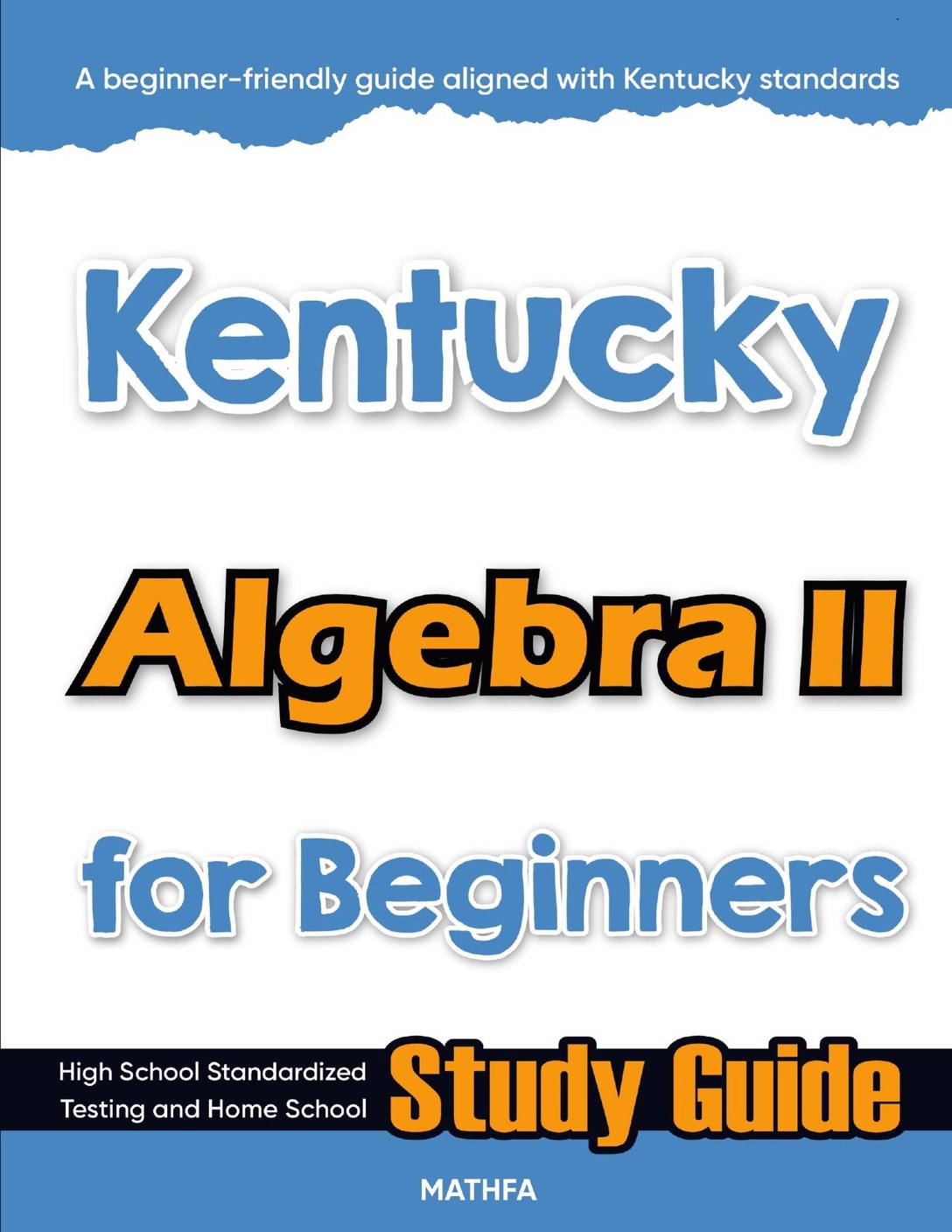 Kentucky-Algebra-II-for-Beginners-cover Kentucky Algebra 2 workbook for beginners — practice test, answer keys, high school math test prep