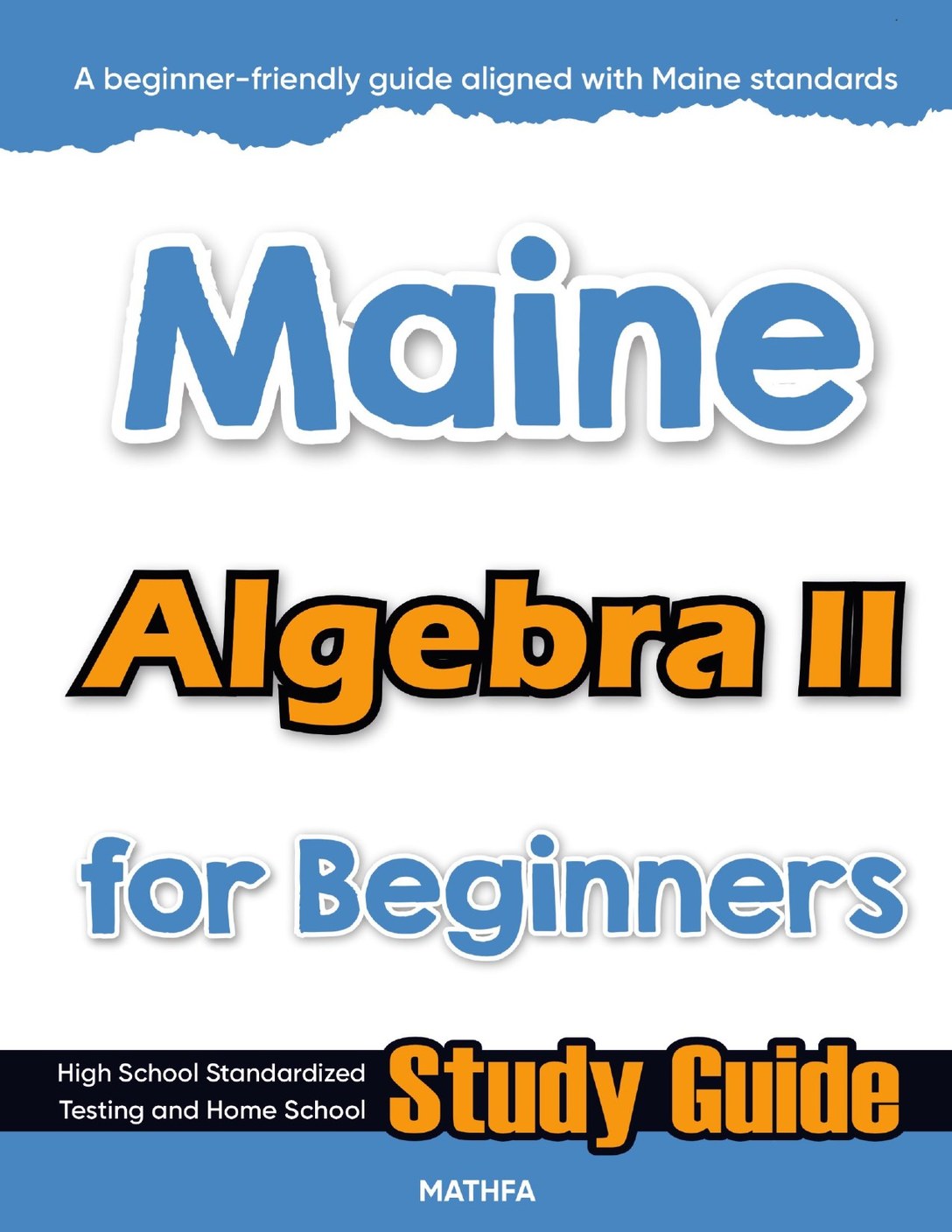 Maine-Algebra-II-for-Beginners-cover Maine Algebra 2 workbook for beginners — practice test, answer keys, high school math test prep
