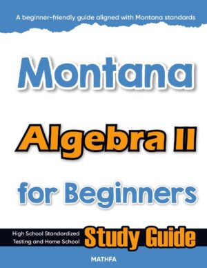 Montana Algebra 2 workbook for beginners — practice test, answer keys, high school math test prep