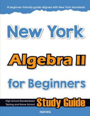 New York Algebra 2 workbook for beginners — practice test, answer keys, high school math test prep