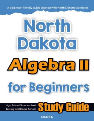 North Dakota Algebra 2 workbook for beginners — practice test, answer keys, high school math test prep