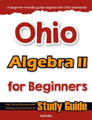 Ohio Algebra II for Beginners – Algebra 2 Test Prep & Study Guide