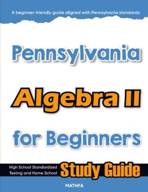 Pennsylvania Algebra 2 workbook for beginners — practice test, answer keys, high school math test prep
